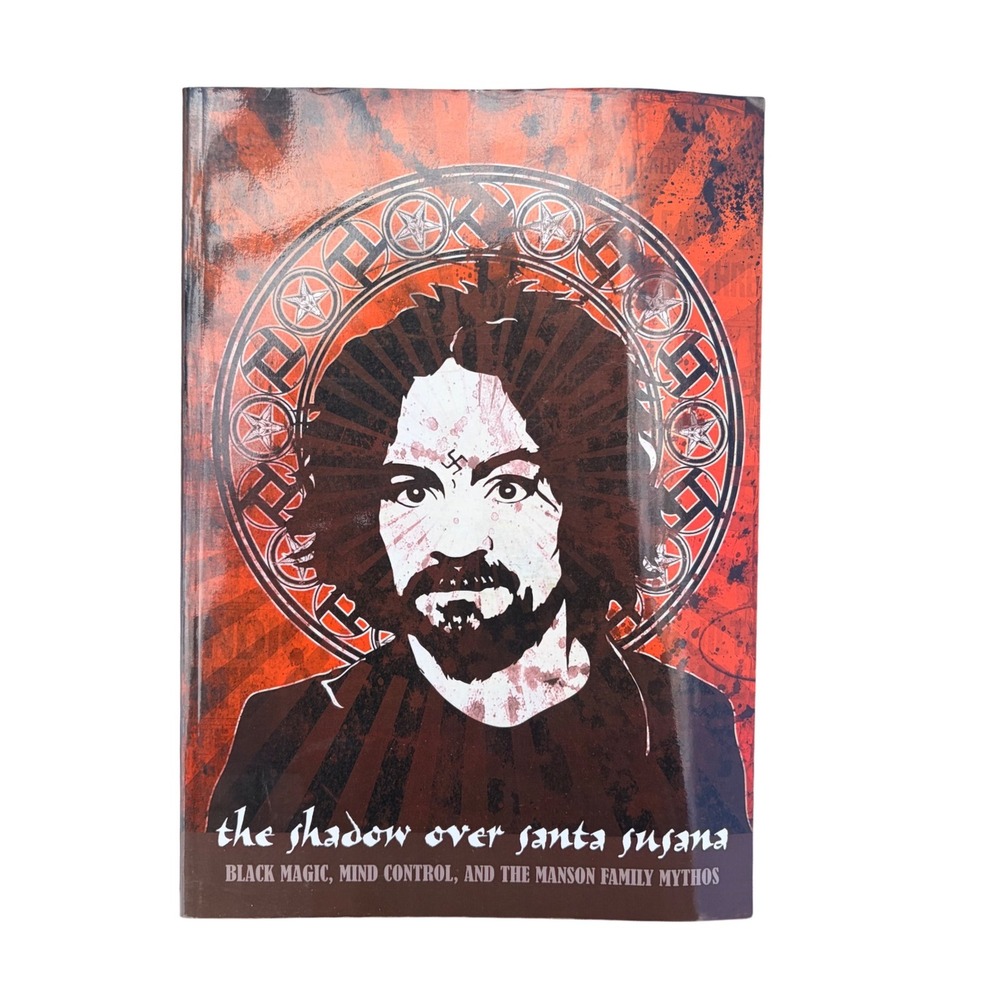 The Shadow Over Santa Susana Adam Gorightly Manson Family True Crime Book